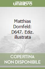 Matthias Dornfeld: D647. Ediz. illustrata libro