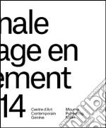 Biennale de l'Image en mouvement. Catalogo della mostra (Genève, 9 novembre 2016-29 gennaio 2017). Ediz. illustrata libro