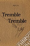 Jesse Jones: Tremble Tremble. Ediz. italiana e inglese  libro