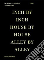 Libya: inch by inch, house by house, alley by alley. Ediz. inglese e araba
