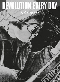 Revolution every day. A calendar libro