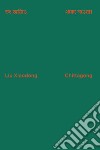 Liu Xiadong: Chittagong. Ediz. inglese e bengali libro di Del Monte F. (cur.)