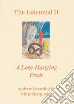 The Lulennial II: A Low-Hanging Fruit. Ediz. illustrata libro