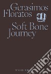 Gerasimos Floratos. Soft Bone Journey libro