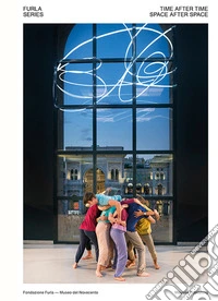Alexandra Bachzetsis, Simone Forti, Adelita Husni-Bey, Christian Marclay, Paulina Olowska: Time after Time, Space after Space. Furla Series. Ediz. multilingue. Vol. 01 libro