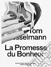 Tom Wesselmann. La promesse du bonheur. Ediz. illustrata libro