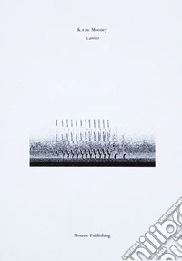 K.R.M. Mooney: Carrier. Ediz. illustrata libro