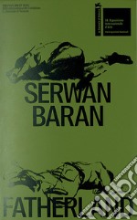 Serwan Baran. Fatherland. The Iraqi pavilion - 58th international art exhibition, La Biennale di Venezia. Catalogo della mostra (Venezia, 11 maggio-24 novembre 2019). Ediz. illustrata libro