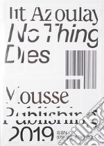 Ilit Azoulay: no thing dies