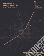 Naiza Khan: Manora Field Notes. Ediz. illustrata libro