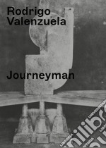 Rodrigo Valenzuela. Journeyman. Ediz. illustrata libro