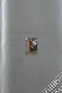 Benedikte Bjerre: let it go. Ediz. a colori
