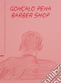 Gonçalo Pena: Barber Shop. Ediz. inglese e portoghese libro