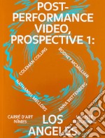 Post-Performance Video: Prospective 1: Los Angeles. Ediz. inglese e tedesca libro