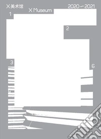 X Museum 2020-2021. Ediz. inglese e cinese libro