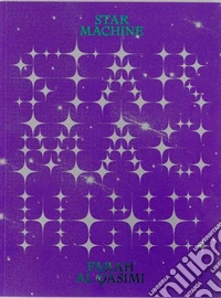 Farah Al Qasimi. Star Machine. Ediz. illustrata libro