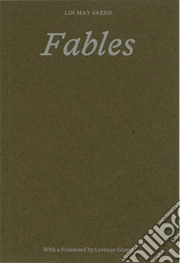 Lin May Saeed: Fables. Ediz. italiana, inglese, tedesca, ladina e araba libro