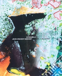 Jean-Vincent Simonet: Kitengela. Ediz. a colori libro