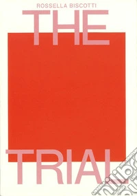 Rossella Biscotti: the Trial