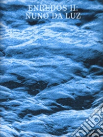 Enredos II: Nuno da Luz. Ediz. multilingue