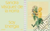 Sandra Vásquez de la Horra. Soy energía. Ediz. tedesca libro