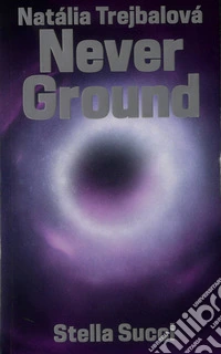Never ground. Catalogo della mostra (Bratislava, 12 marzo-21 settembre 2025). Ediz. inglese, francese e italiana libro