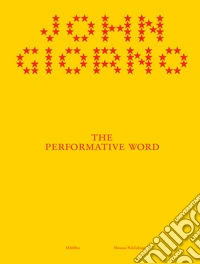 John Giorno. The performative word. Ediz. illustrata libro