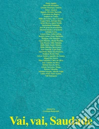 Vai, vai, Saudade. Ediz. illustrata libro