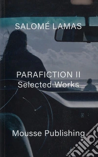 Salomé Lamas. Parafiction II. Selected works