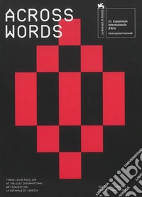 Across words: an anthology. Timor-Leste pavilion at the 61st international art exhibition. La Biennale di Venezia libro