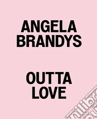 Angela Brandys. Outta love