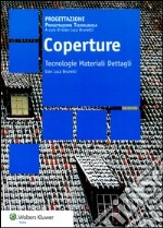 Coperture. Tecnologie materiali dettagli