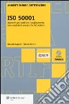 ISO 50001. Strumenti gestionali per il miglioramento delle prestazione energetiche del costruito. Con software libro