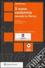 Il nuovo condominio secondo la riforma. Con aggiornamento online