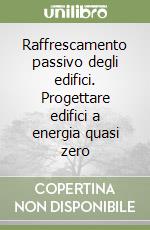 Raffrescamento passivo degli edifici. Progettare edifici a energia quasi zero