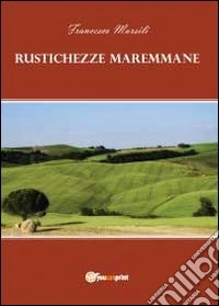 Rustichezze maremmane