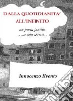 Dalla quotidianità all'infinito libro