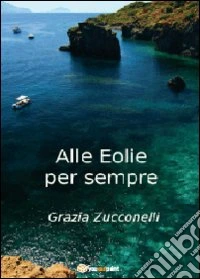 Alle Eolie per sempre libro