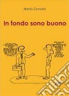 In fondo sono buono libro