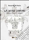 Le mura dentro (itinerari oltre il viaggio) libro