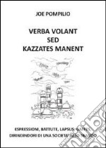 Verba volant sed kazzates manent