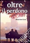 Oltre il perdono libro