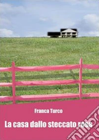 La casa dallo steccato rosa libro