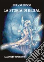 La storia di Regal libro