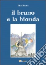 Il bruno e la bionda libro