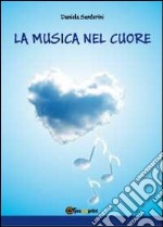 La musica nel cuore libro