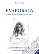 Evaporata. I blog di una donna senza segreti libro