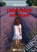 L'innocenza che uccide libro