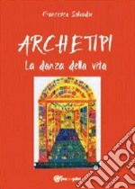 Archetipi. La danza della vita libro