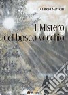 Il mistero del bosco vecchio libro